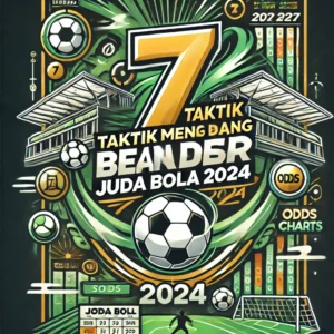 7 Taktik Tren Menang Besar Judi Bola 2024